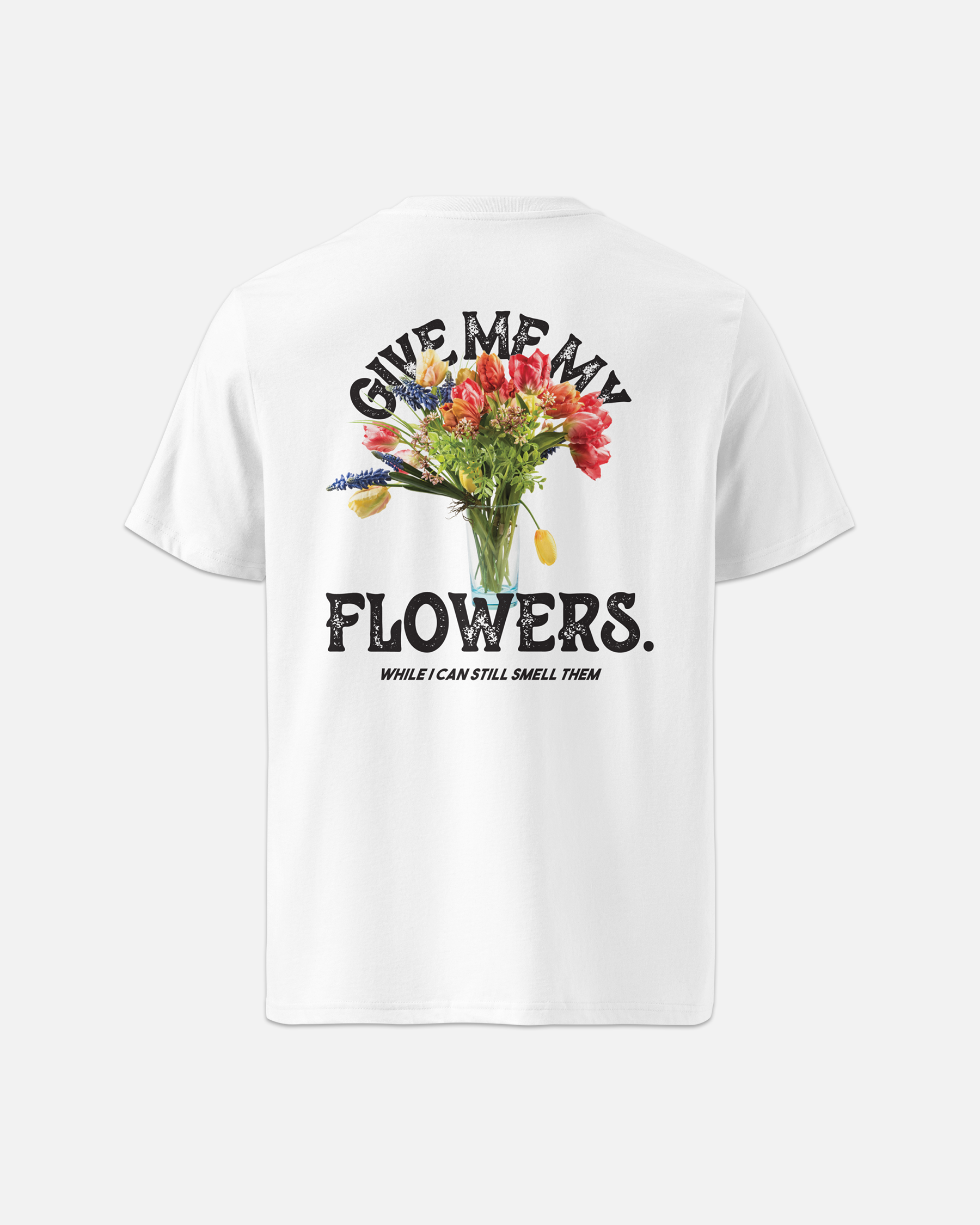 GIVE ME MY FLOWERS T-SHIRT / WHITE – Kultured Misfits