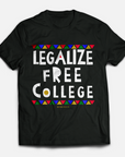 LEGALIZE FREE COLLEGE (DO THA RIGHT THANG) T-SHIRT